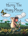 Harry The Happy Mouse: Teaching children to be kind to each other. Cover Image