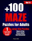 +100 Maze Puzzles for Adults: Large 111 Maze With Solutions, Brain Games Activity Book for Adults, 8.5x11 Large Print One Maze per Page (Vol 11) By Pazuru Nest Cover Image