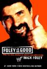 Foley Is Good: And the Real World Is Faker Than Wrestling Cover Image