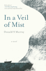 In a Veil of Mist By Donald S. Murray Cover Image