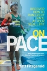 On Pace: Discover How to Run Every Race at Your Real Limit By Matt Fitzgerald Cover Image