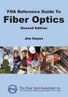 FOA Reference Guide to Fiber Optics By Jim Hayes Cover Image