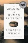 The Meaning of Human Existence By Edward O. Wilson Cover Image