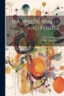 Sea-Weeds, Shells and Fossils By Oliver Peter Gray, B. B. Woodward Cover Image