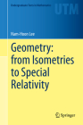 Geometry: From Isometries to Special Relativity (Undergraduate Texts in Mathematics) By Nam-Hoon Lee Cover Image