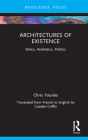Architectures of Existence: Ethics, Aesthetics, Politics Cover Image