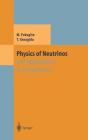Physics of Neutrinos: And Application to Astrophysics (Theoretical and Mathematical Physics) By Masataka Fukugita, Tsutomu Yanagida Cover Image