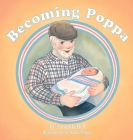 Becoming Poppa By Amanda Bell, Sarah Pogue (Illustrator) Cover Image