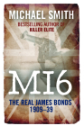 Mi6: The Real James Bonds 1909-39 By Michael Smith Cover Image