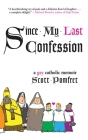 Since My Last Confession: A Gay Catholic Memoir By Scott Pomfret Cover Image