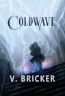 Coldwave: A Sarah Frost Novel By V. Bricker Cover Image