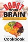 Boost Your Brain: The Power of Food to Enhanced Brain Performance and Prevent Disease By Norma Spoon Cover Image