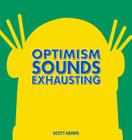 Optimism Sounds Exhausting (Dilbert #43) Cover Image