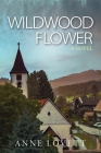 Wildwood Flower By Anne Lovett Cover Image