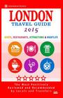 London Travel Guide 2015: Shops, Restaurants, Attractions & Nightlife in London, England (City Travel Guide 2015) By Richard M. Newman Cover Image