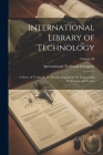 International Library of Technology: A Series of Textbooks for Persons Engaged in the Engineering Professions and Trades; Volume 88 Cover Image