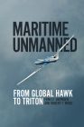 Maritime Unmanned: From Global Hawk to Triton Cover Image