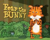 Fear the Bunny By Richard T. Morris, Priscilla Burris (Illustrator) Cover Image