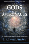 The Gods Were Astronauts: The Extraterrestrial Identity of the Old Gods Revealed (Erich von Daniken Library) By Erich von Däniken Cover Image