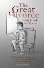 The Great Divorce Study Guide for Teens: A Bible Study for Teenagers on the C.S. Lewis Book The Great Divorce By Alan Vermilye Cover Image