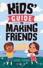 Kids' Guide to Making Friends Cover Image