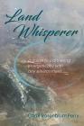 Land Whisperer: A Guide to Partnering Energetically with Any Environment By Carol Rosenblum Perry Cover Image