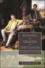 Ecology on the Ground and in the Clouds: Aimé Bonpland and Alexander Von Humboldt By Andrea Nye Cover Image