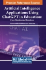 Artificial Intelligence Applications Using ChatGPT in Education: Case Studies and Practices By Muhammad Shahzad Aslam, Saima Nisar Cover Image
