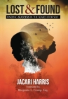 Lost and Found: Find Success in the Search for Self By Jacari Harris Cover Image