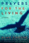 Prayers for the Living By Alan Cheuse, Tova Mirvis (Foreword by) Cover Image