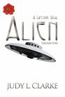 Alien Encounters: A Lifetime Deal By Judy L. Clarke Cover Image