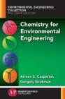 Chemistry for Environmental Engineering By Armen S. Casparian, Gergely Sirokman Cover Image