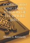 Corrected King James Version of the Whole Bible By Shaun C. Kennedy Cover Image