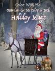 Color With Me! Grandma & Me Coloring Book: Holiday Magic Cover Image