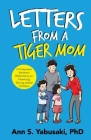 Letters from a Tiger Mom: A Protective Mother's Reflections on Parenting Strong-Willed Children Cover Image