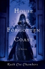 House on the Forgotten Coast: A Novel By Ruth Coe Chambers Cover Image