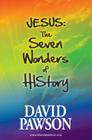 Jesus: The Seven Wonders of HIStory By David Pawson Cover Image