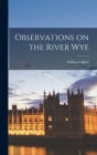 Observations on the River Wye Cover Image