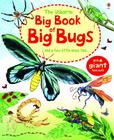 The Usborne Big Book of Big Bugs: And a Few Little Ones Too... By Usborne Publishing Ltd (Manufactured by) Cover Image
