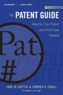 The Patent Guide: How You Can Protect and Profit from Patents (Second Edition) (Allworth Intellectual Property Made Easy Series) Cover Image