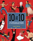 10 at 10: The Surprising Childhoods of Ten Remarkable People By Carlyn Beccia, Carlyn Beccia (Illustrator) Cover Image