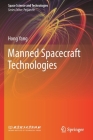 Manned Spacecraft Technologies By Hong Yang Cover Image