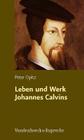 Leben Und Werk Johannes Calvins By Peter Opitz Cover Image