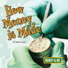 How Money Is Made (Money and Me) Cover Image
