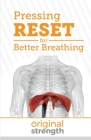 Pressing RESET for Better Breathing By Original Strength, Sarah Young Cover Image