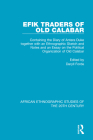 Efik Traders of Old Calabar: Containing the Diary of Antera Duke Together with an Ethnographic Sketch and Notes and an Essay on the Political Organ By Daryll Forde (Editor) Cover Image