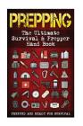 Prepping: The Ultimate Survival & Prepper Hand Book ( 5 in 1 ) Cover Image