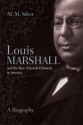 Louis Marshall and the Rise of Jewish Ethnicity in America: A Biography (Modern Jewish History) Cover Image