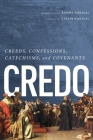 Credo: Creeds, Confessions, Catechisms, and Covenants Cover Image