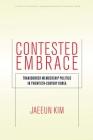 Contested Embrace: Transborder Membership Politics in Twentieth-Century Korea (Studies of the Walter H. Shorenstein Asia-Pacific Research C) Cover Image
